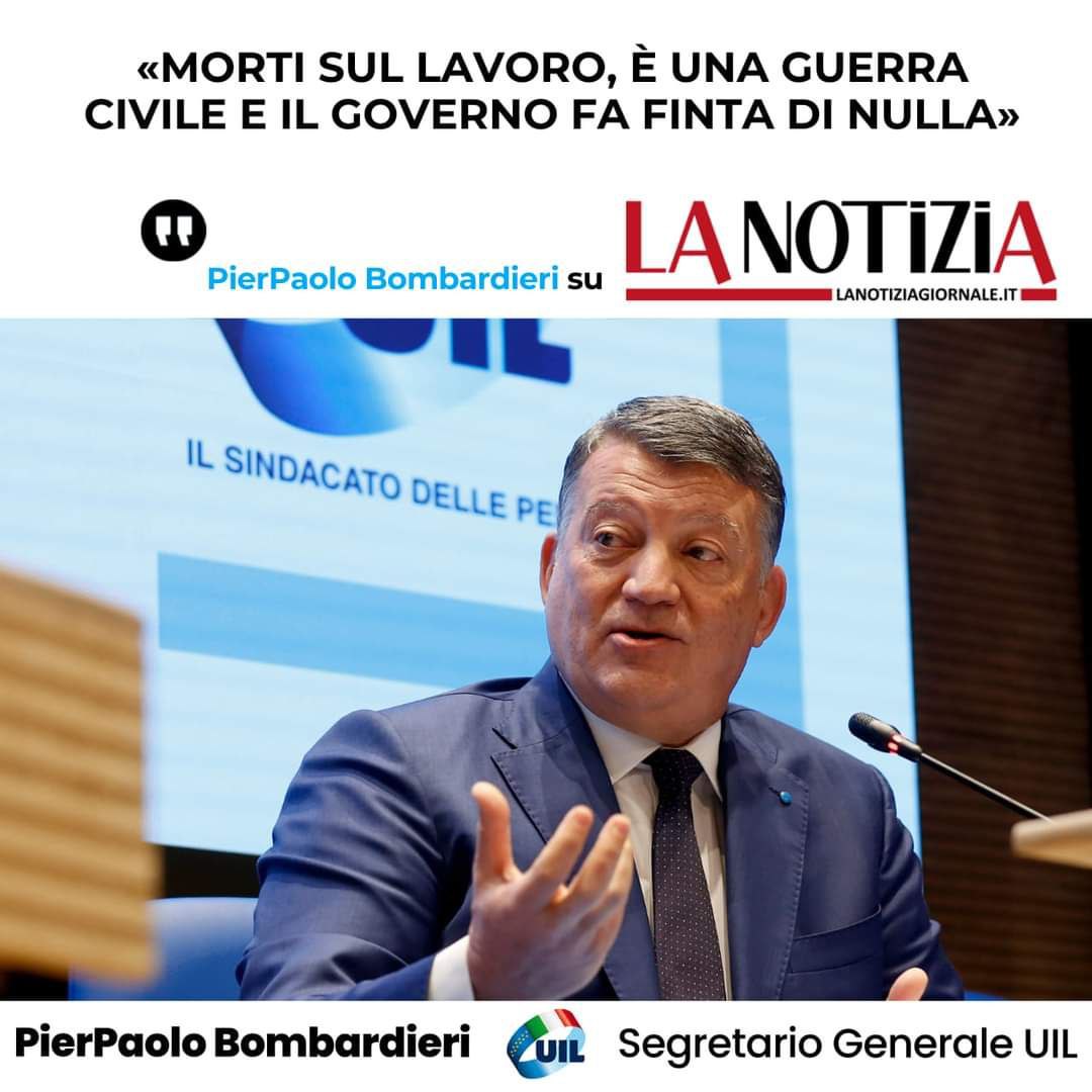 🔵 Bombardieri: “Morti sul lavoro, è una guerra civile. E il governo fa finta di nulla”