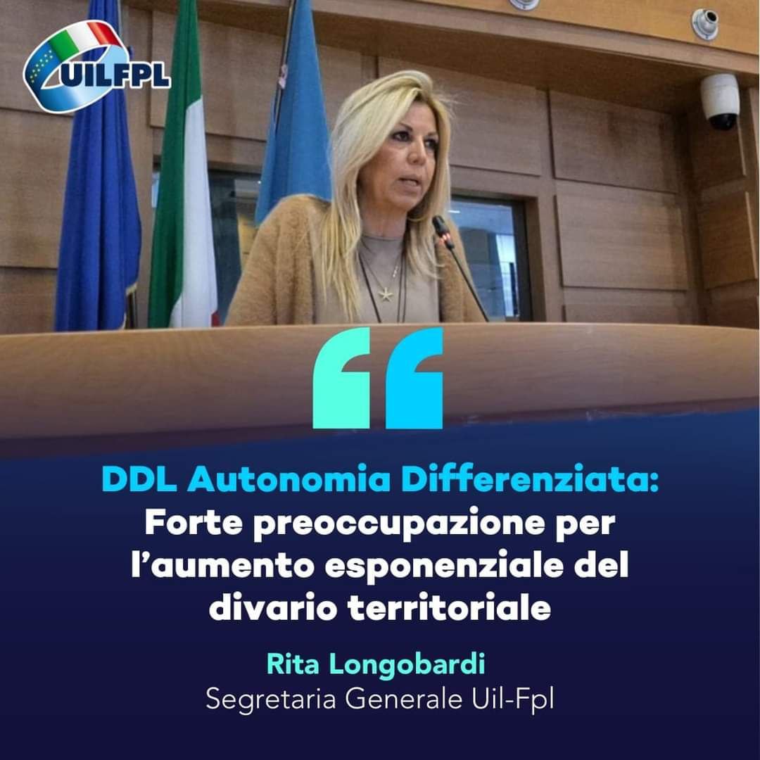 🔵 DDL AUTONOMIA DIFFERENZIATA. LONGOBARDI (UIL-FPL): FORTE PREOCCUPAZIONE PER AUMENTO ESPONENZIALE DIVARIO TERRITORIALE