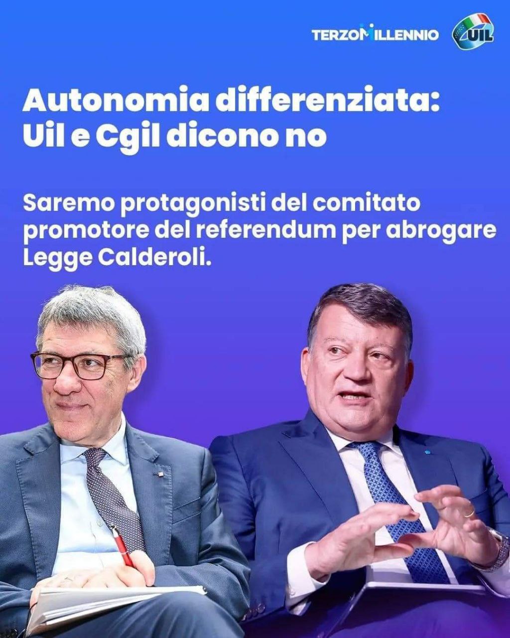 đ”đŽ Uil e Cgil dicono no allâAutonomia differenziata e saranno protagoniste del Comitato promotore del referendum per abrogare la Legge Calderoli!